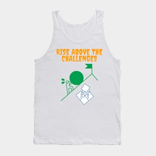 Rise above the challenges Tank Top